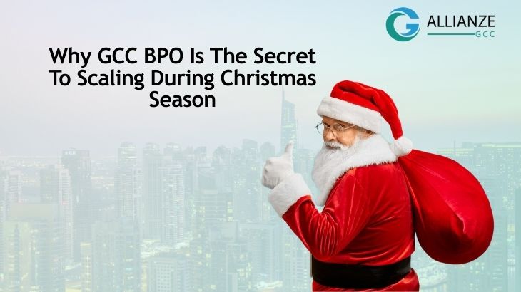 Why GCC BPO Is The Secret To Scaling During Christmas Season